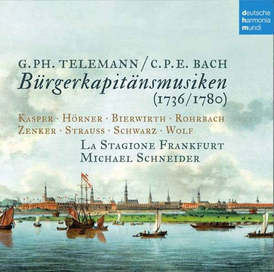 SCHNEIDER / LA STAGIONE - TELEMANN & C.P.E. BACH: BURGERKAPITANSMUSIKEN