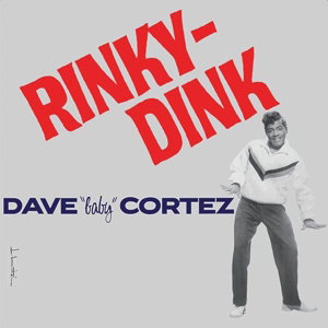 CORTEZ,DAVE BABY - RINKY-DINK