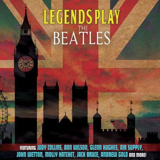 PAGE,RICHARD; STEVE MORSE; ANN WILSON - LEGENDS PLAY THE BEATLES