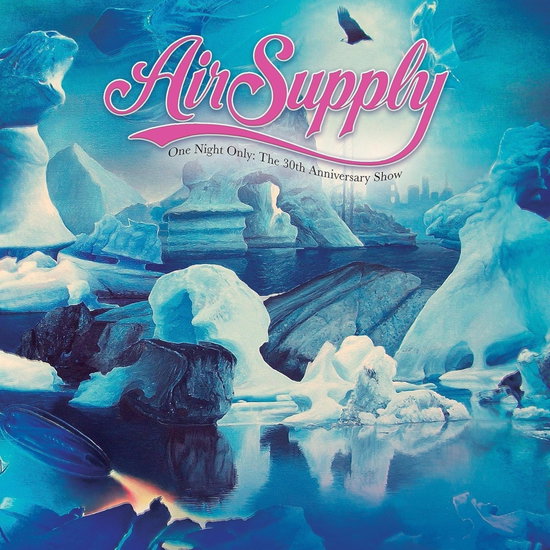 AIR SUPPLY - ONE NIGHT ONLY: THE 30TH ANNIVERSARY SHOW