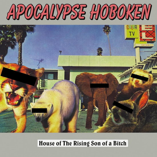 APOCALYPSE HOBOKEN - HOUSE OF THE RISING SON OF A BITCH (RED VINYL)