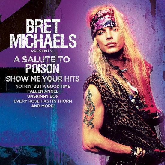 MICHAELS,BRET - SALUTE TO POISON - SHOW ME YOUR HITS