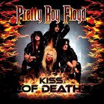 PRETTY BOY FLOYD - KISS OF DEATH