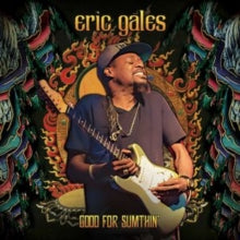 Gales,eric - Good For Sumthin' (deluxe)