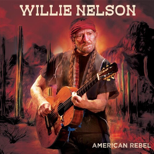 NELSON,WILLIE - AMERICAN REBEL