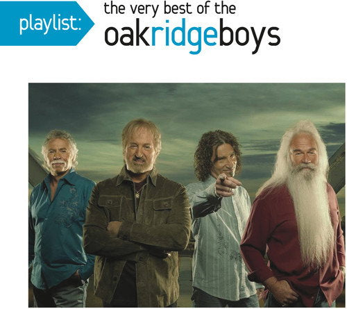 OAK RIDGE BOYS - PLAYLIST: VERY BEST OF THE OAK RIDGE BOYS