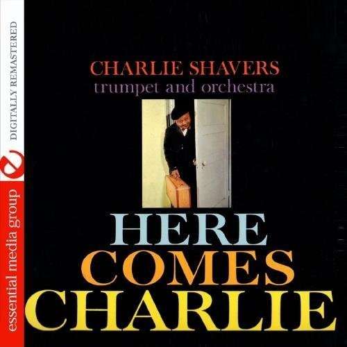 CHARLIE SHAVERS QUARTET - HERE COMES CHARLIE