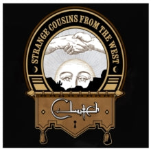 Clutch - Strange Cousins From The West