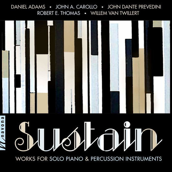 ROJAHN,KAROLINA; LUCIE KAUCKA; MATT SHARROCK; LUCIE KAUCKA; MCCORMICK PERCUSSION GROUP - SUSTAIN - WORKS FOR SOLO PIANO & PERCUSSION INSTRUMENTS