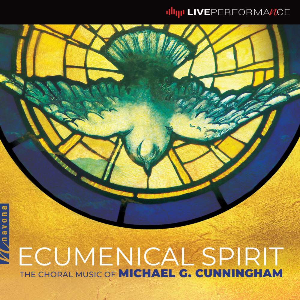 VARIOUS ARTISTS - ECUMENICAL SPIRIT - THE CHORAL MUSIC OF MICHAEL G. CUNNINGHAM