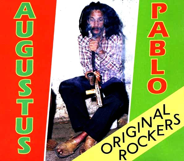 Augustus Pablo - Original Rockers (23 tracks) (expanded edition) (deluxe edition)