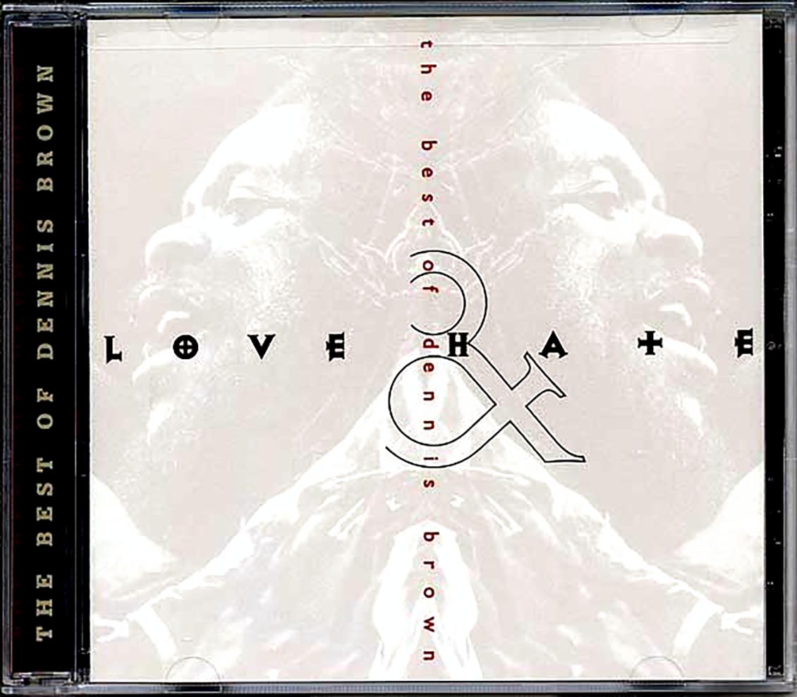 Dennis Brown - Love & Hate: Best Of Dennis Brown