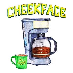 CHEEKFACE - IT'S SORTED