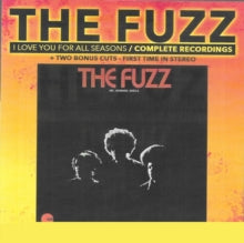 Fuzz - Complete Recordings-i Love You For All Seasons