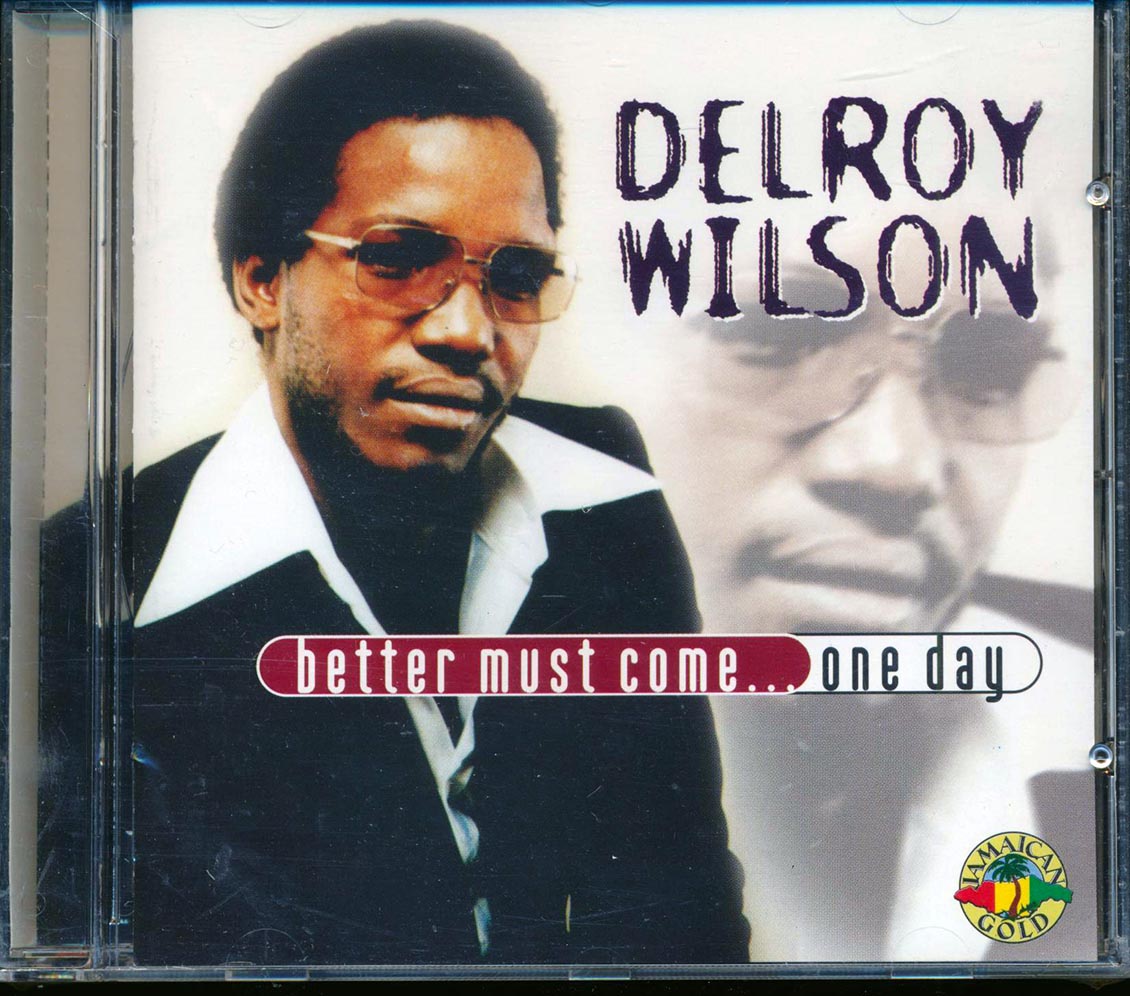 Delroy Wilson - Better Must Come One Day (20 tracks)
