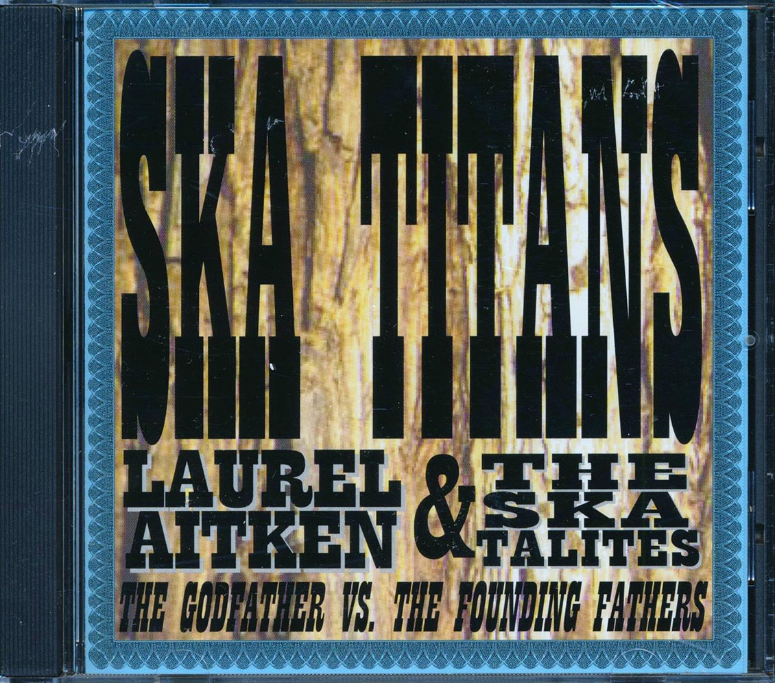 Laurel Aitken, The Skatalites - Ska Titans: The Godfather Vs. The Founding Fathers
