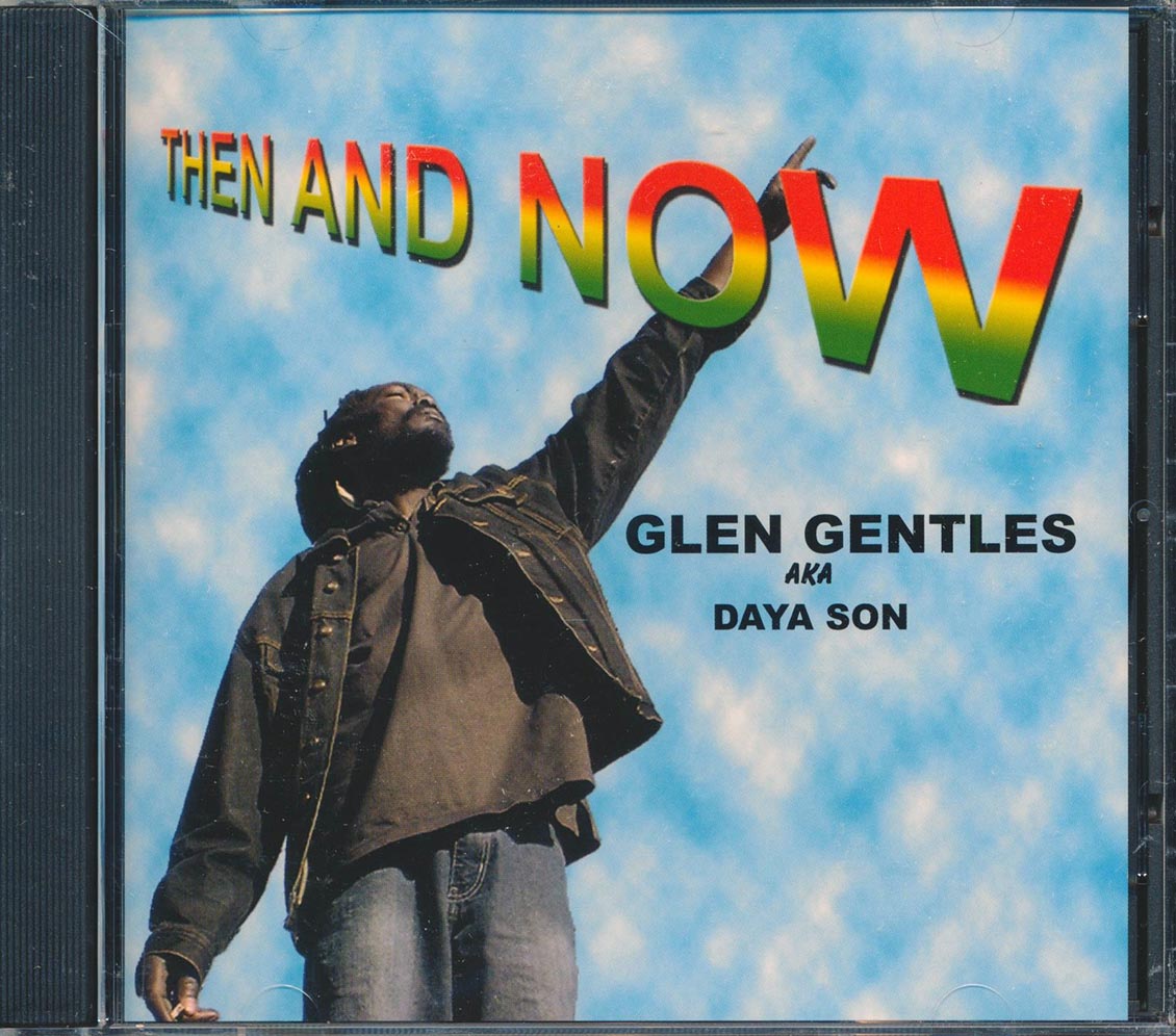 Glen Gentles (Daya Son) - Then And Now