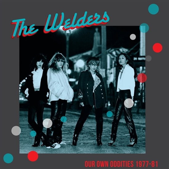 WELDERS - OUR OWN ODDITIES 1977-81