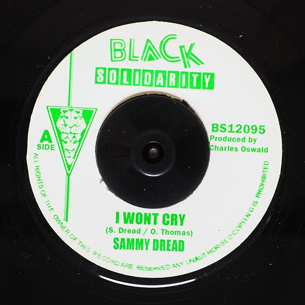 Sammy Dread - I Won't Cry  /  Version (rhythm: "Tony Chin, Tristan Palmer - Girls Be Good")