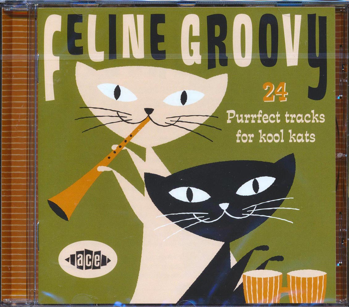 Various - Feline Groovy: 24 Purrfect Tracks For Kool Kats (24 tracks)