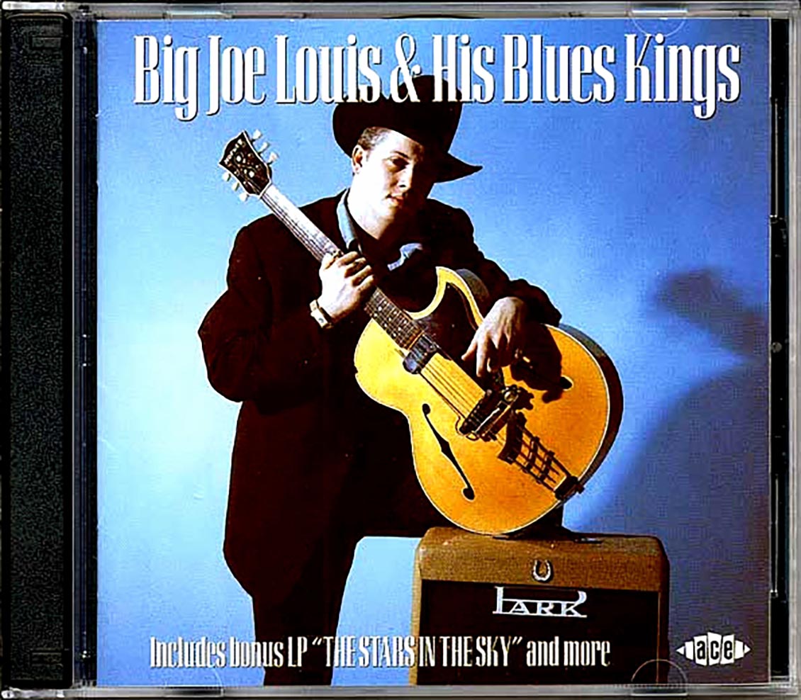 Big Joe Louis & His Blues Kings - Big Joe Louis & His Blues Kings + The Stars In The Sky (28 tracks)