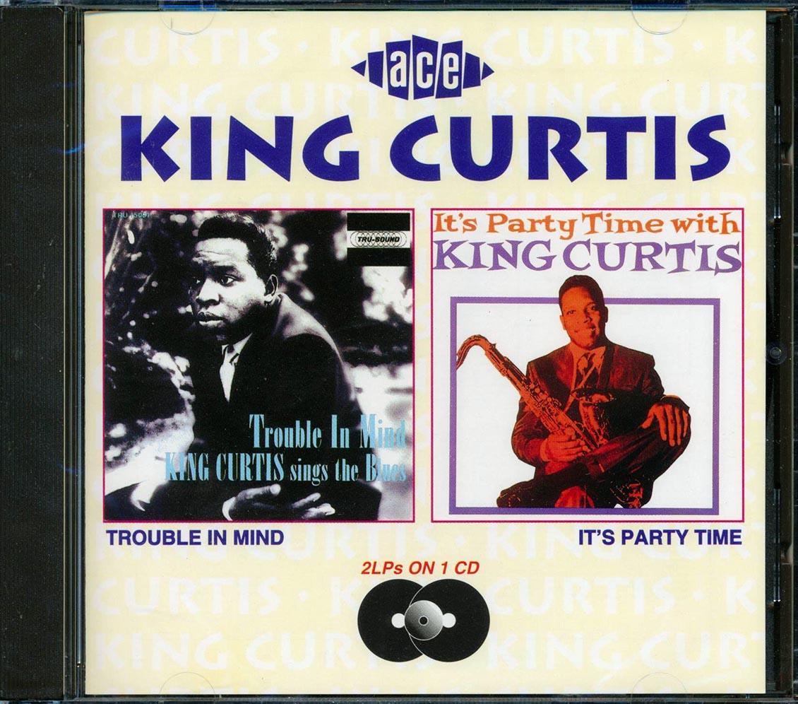 King Curtis - Trouble In Mind + It's Party Time (21 tracks)