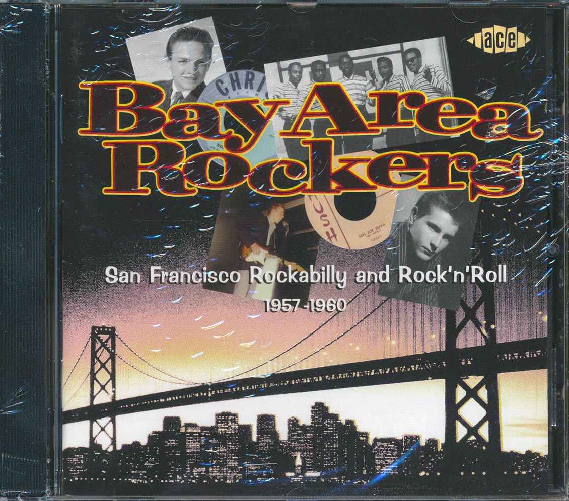 Various - Bay Area Rockers: San Francisco Rockabilly And Rock N Roll 1957-1960 (24 tracks)