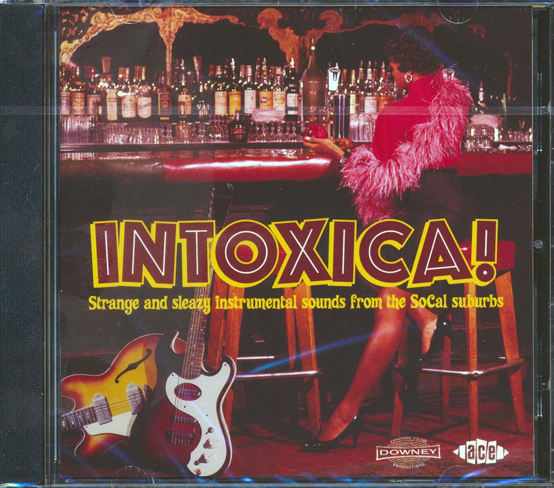 Various - Intoxica: Strange And Sleezy Instrumental Sounds From The SoCal Suburbs (26 tracks)