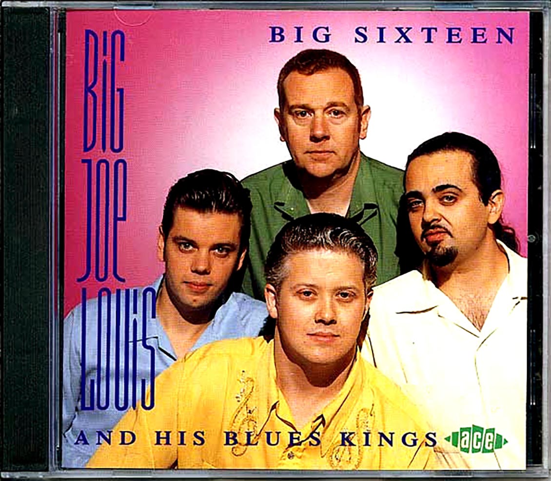 Big Joe Louis & His Blues Kings - Big Sixteen