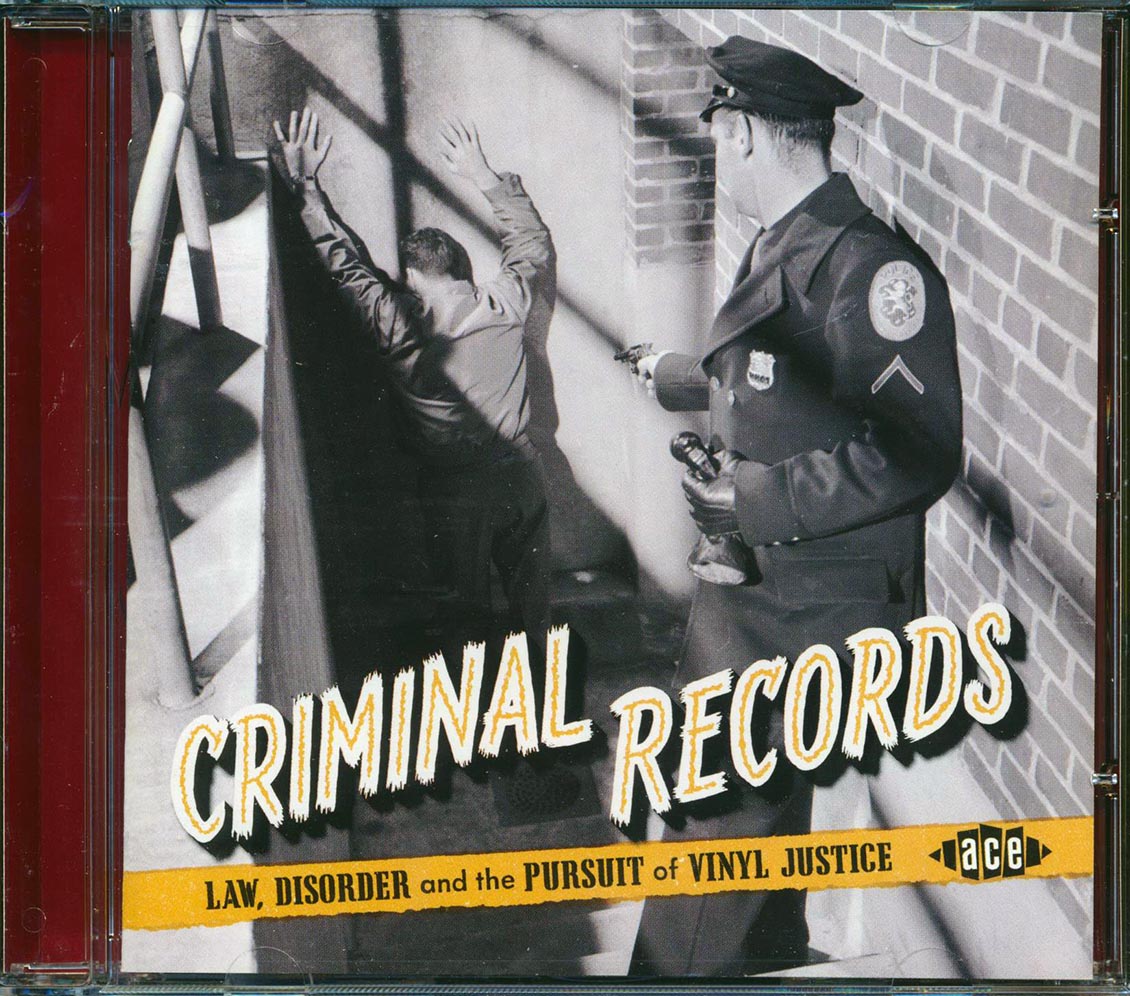 Various - Criminal Records: Law, Disorder And The Pursuit Of Vinyl Justice (24 tracks)