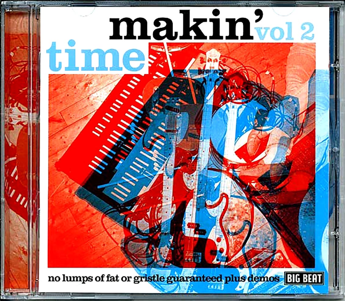 Makin Time - No Lumps Of Fat Or Gristle Guaranteed Plus Demos (20 tracks)