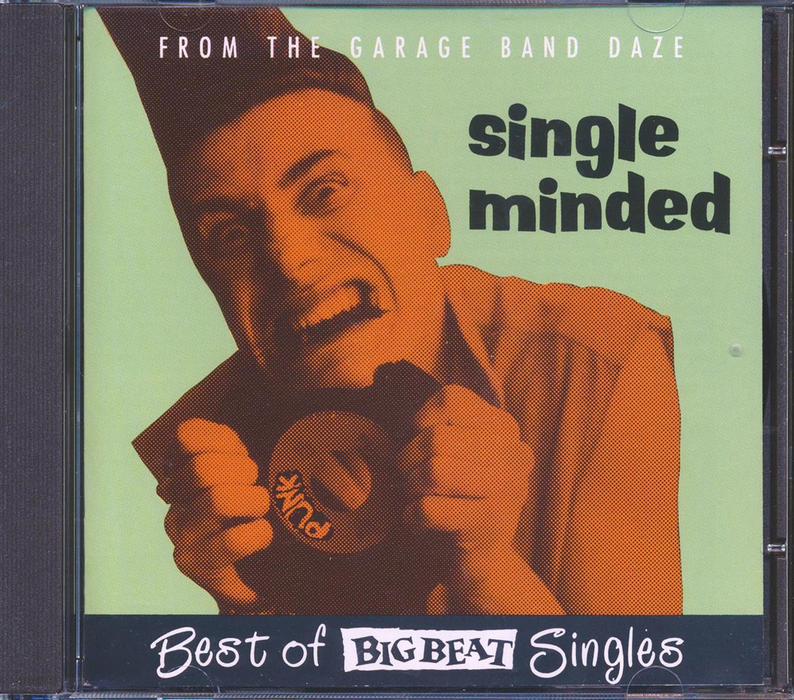 Various - Single Minded: Best Of Big Beat Singles From The Garage Band Daze (28 tracks)