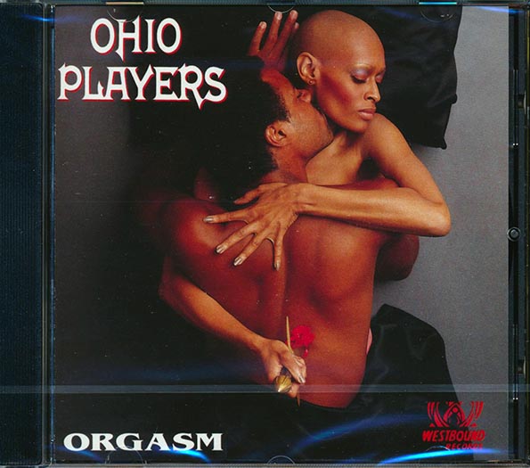 Ohio Players - Orgasm: The Very Best Of The Westbound Years