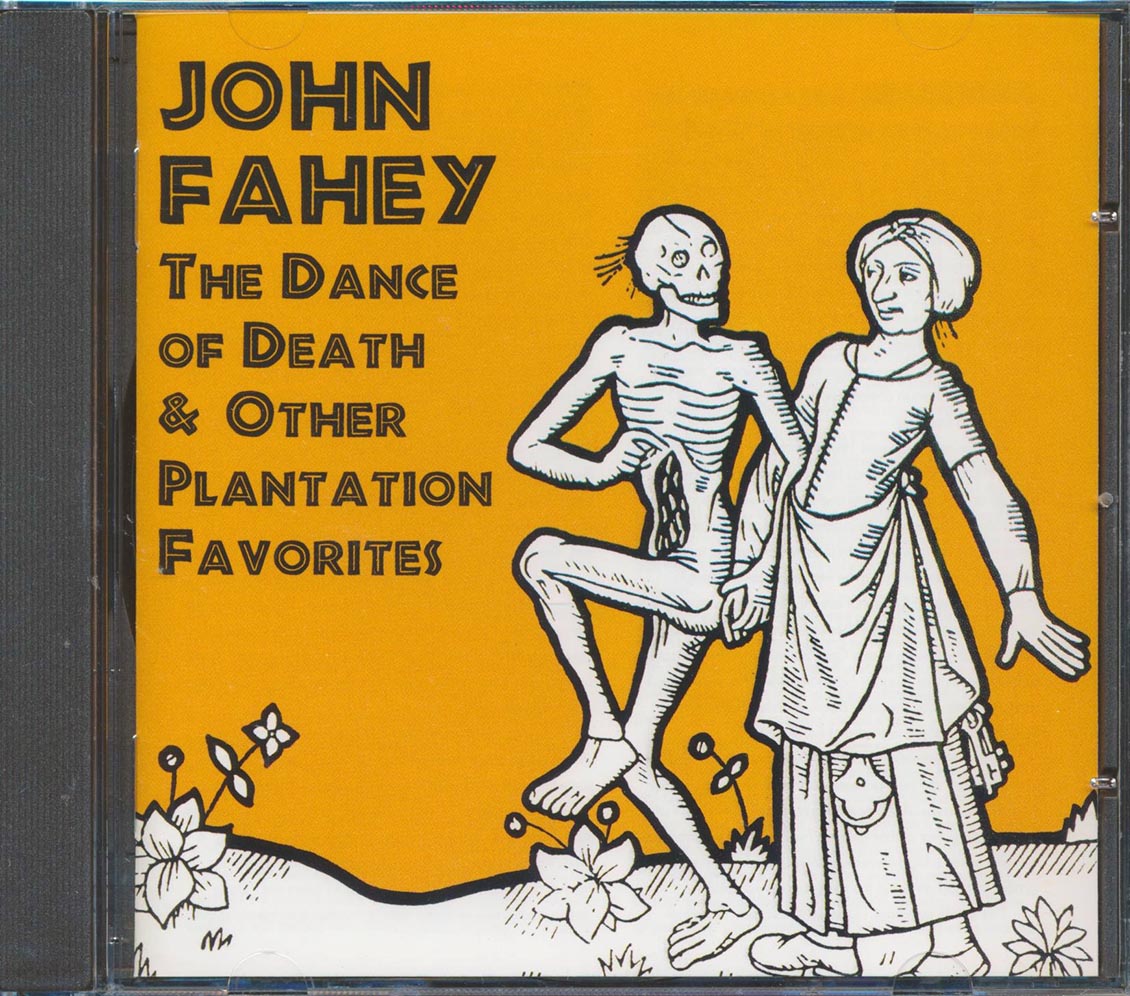 John Fahey - The Dance Of Death & Other Plantation Favorites