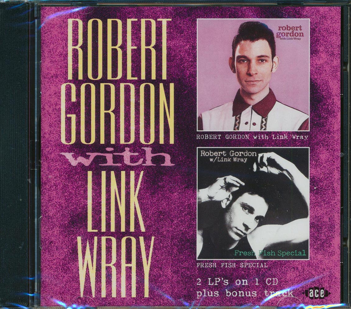 Robert Gordon, Link Wray - Robert Gordon With Link Wray + Fresh Fish Special (21 tracks)