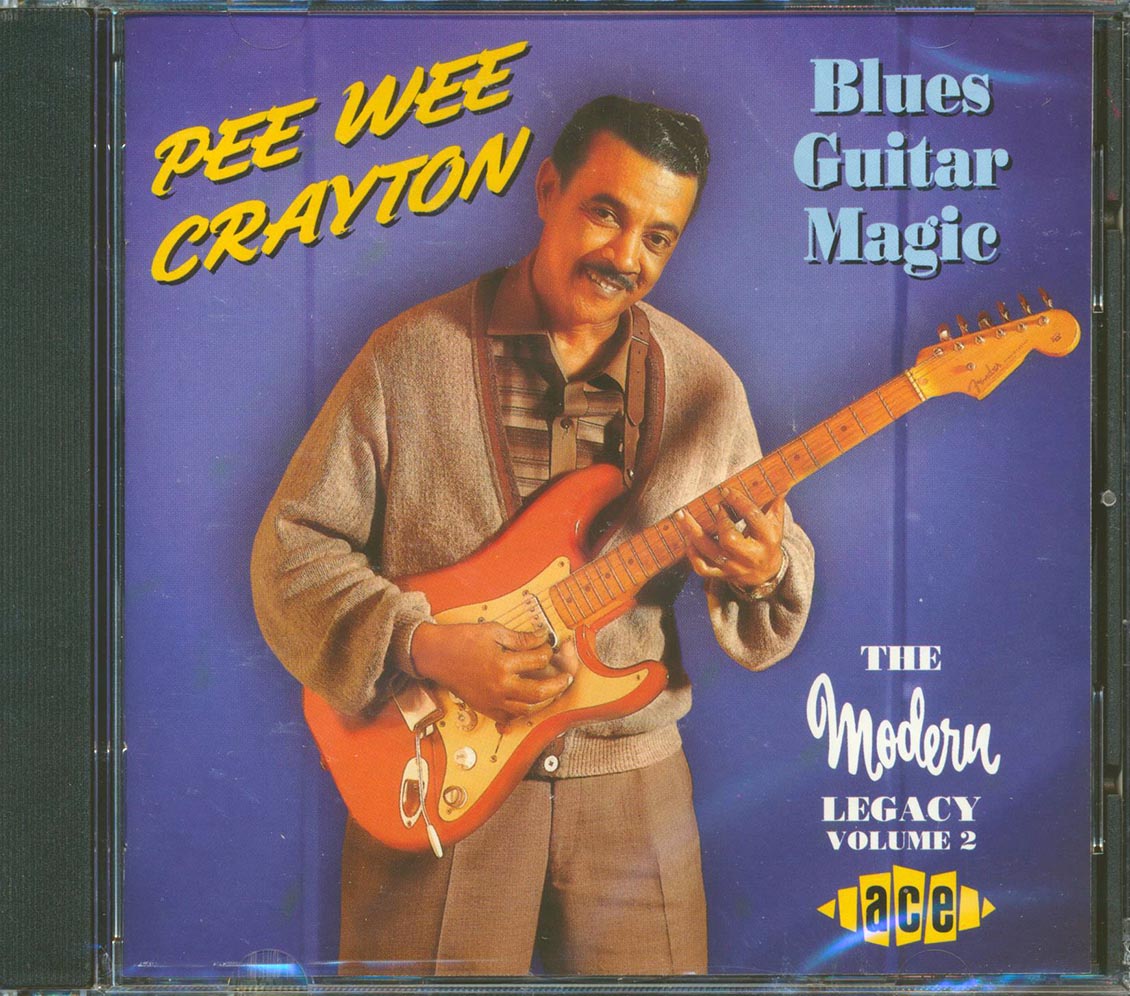 Pee Wee Crayton - Blues Guitar Magic: The Modern Legacy Volume 2 (25 tracks)