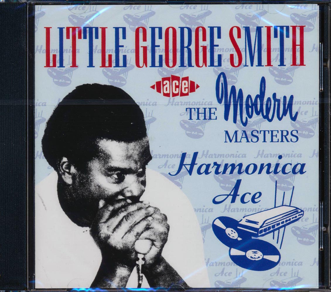 Little George Smith - Harmonica Ace: The Modern Masters