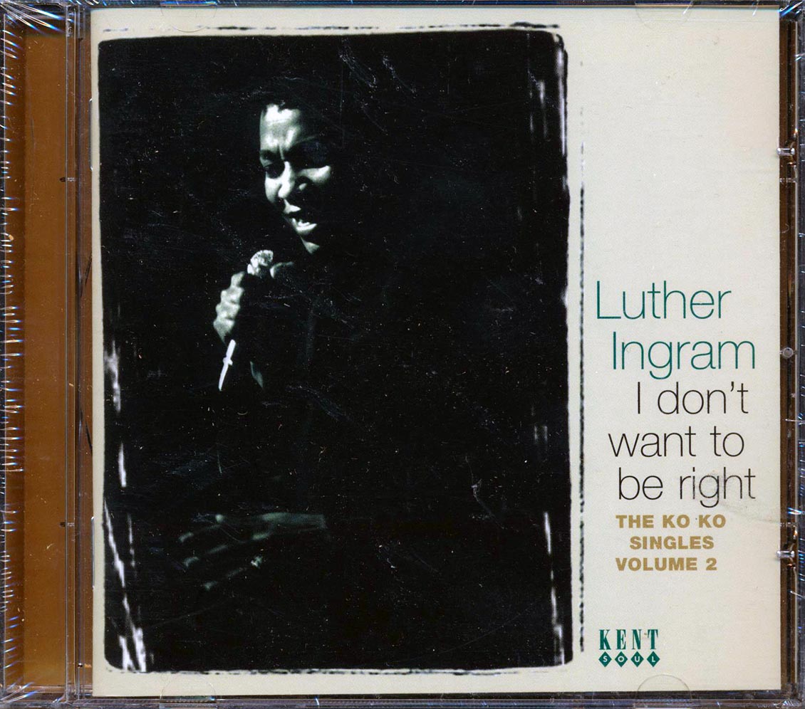 Luther Ingram - I Don't Want To Be Right: The Ko Ko Singles Volume 2
