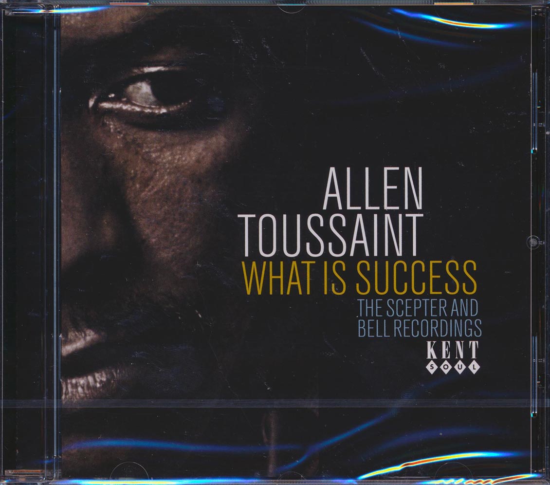 Allen Toussaint - What Is Success: The Scepter And Bell Recordings