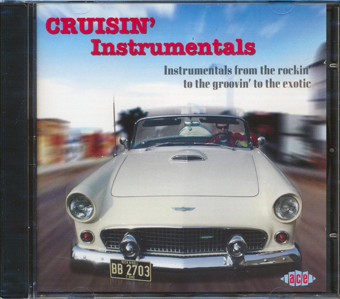 Various - Cruisin Instrumentals: Instrumentals From The Rockin To The Groovin To The Exotic