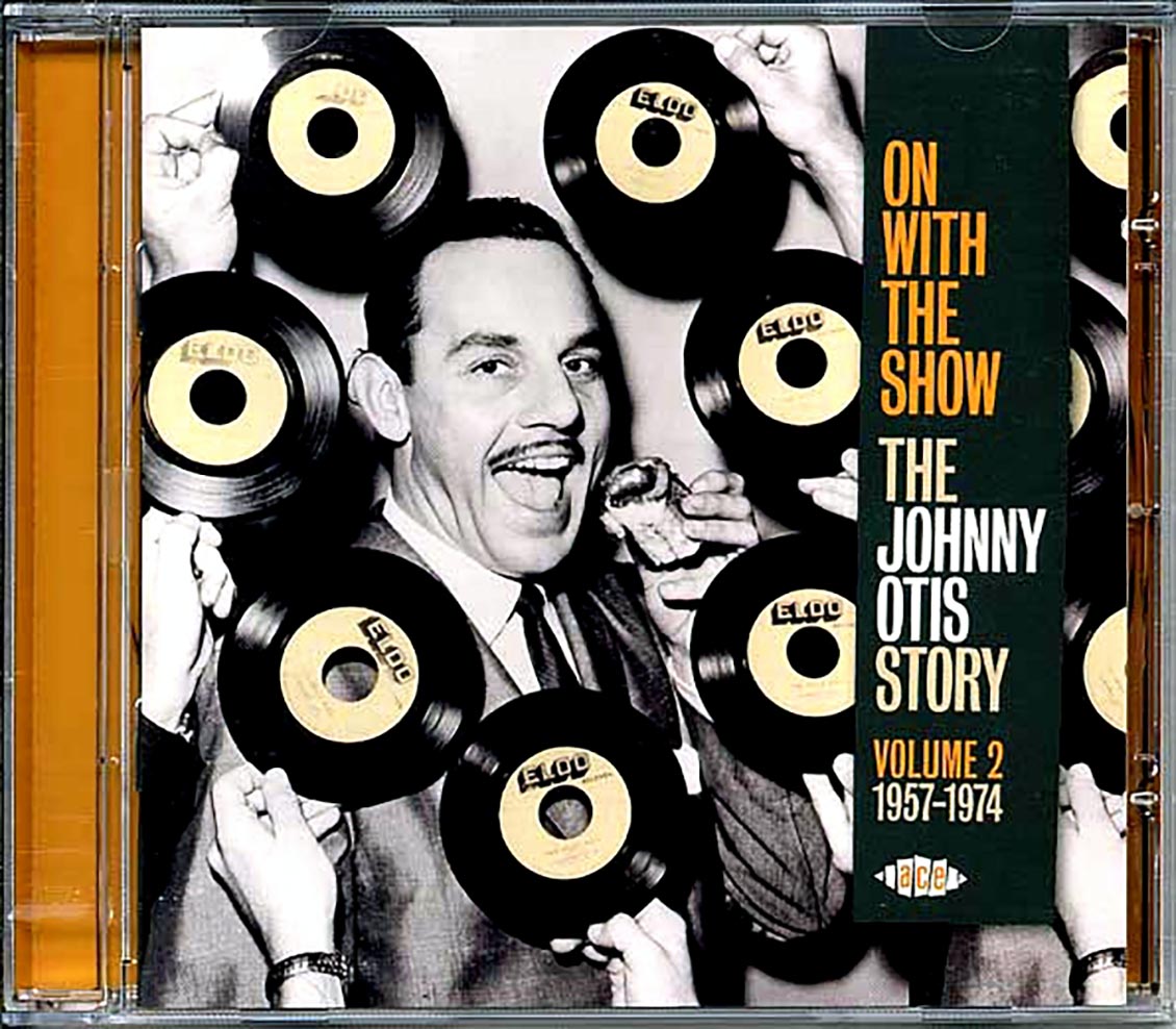 Johnny Otis - On With The Show: The Johnny Otis Story Volume 2 1957-1974 (24 tracks)