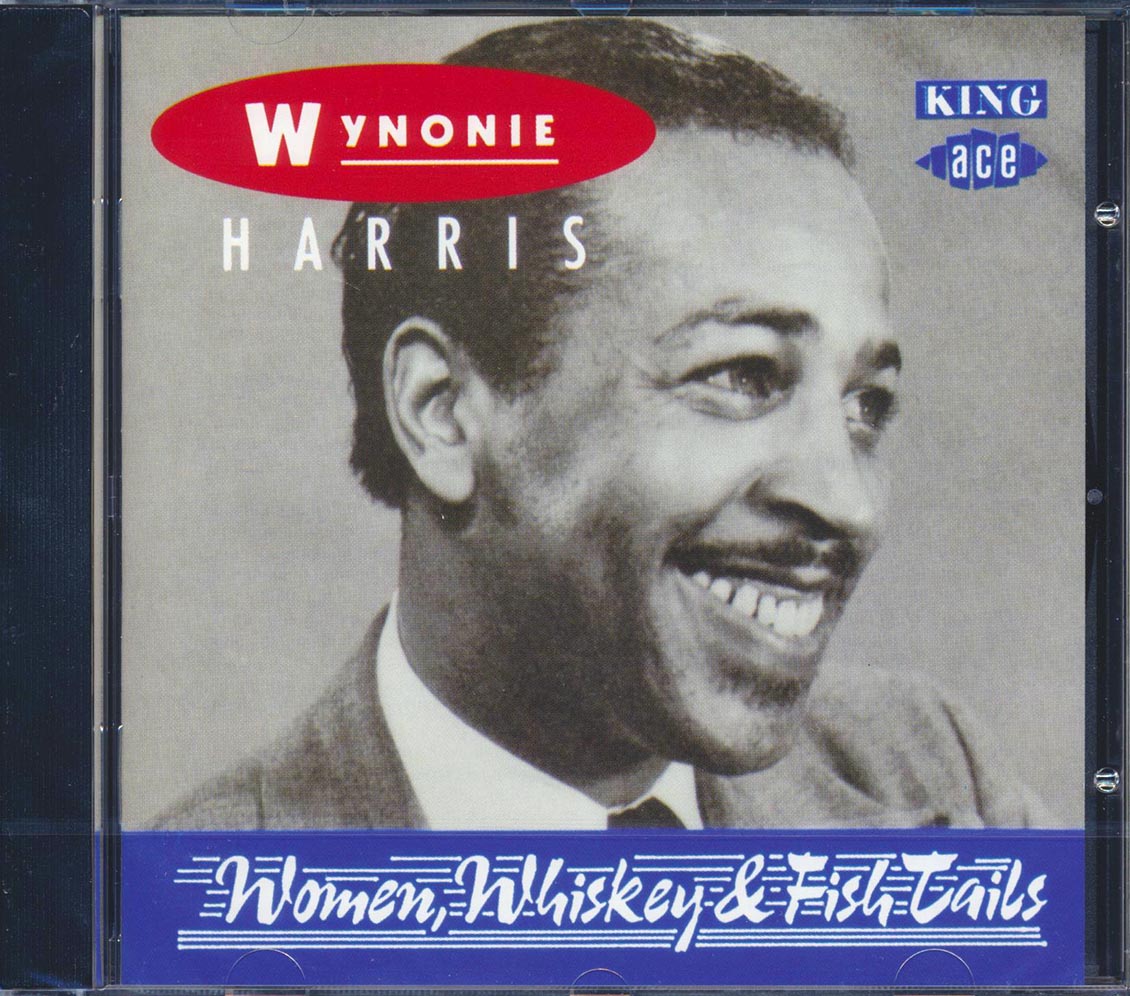 Wynonie Harris - Women, Whiskey & Fish Tails (21 tracks)