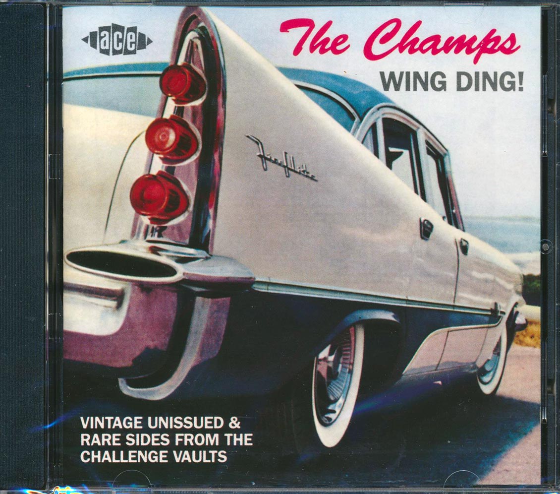 The Champs - Wing Ding: Vintage Unissued & Rare Sides From The Challenge Vaults (28 tracks)