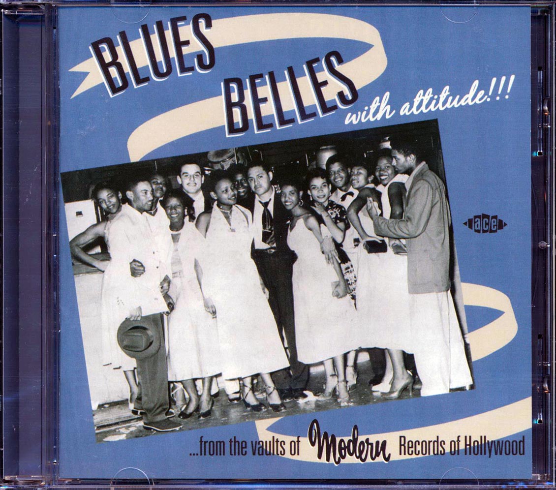 Various - Blues Belles With Attitude: From The Vaults Of Modern Records Of Hollywood (28 tracks)