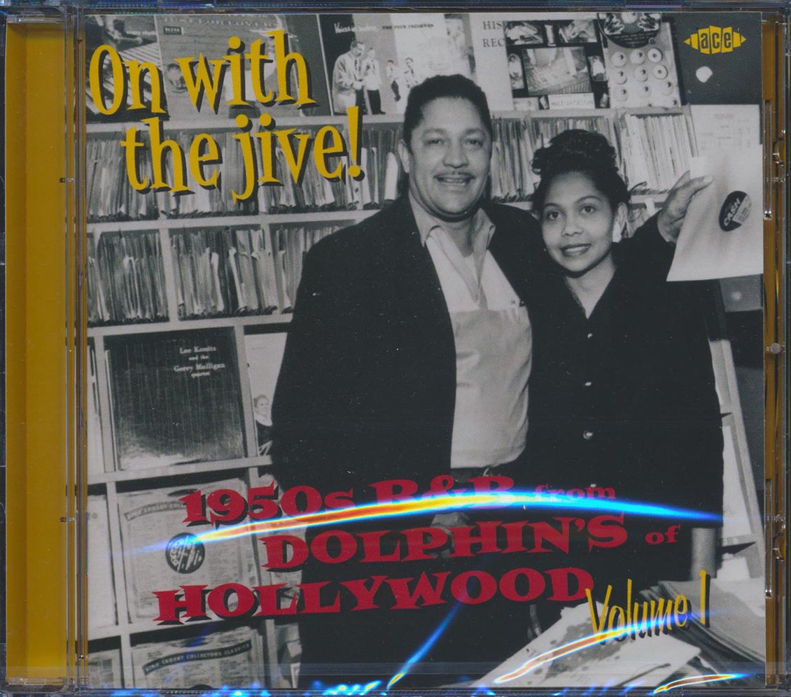 Various - On With The Jive: 1950s R & B From Dolphin's Of Hollywood Volume 1 (25 tracks)