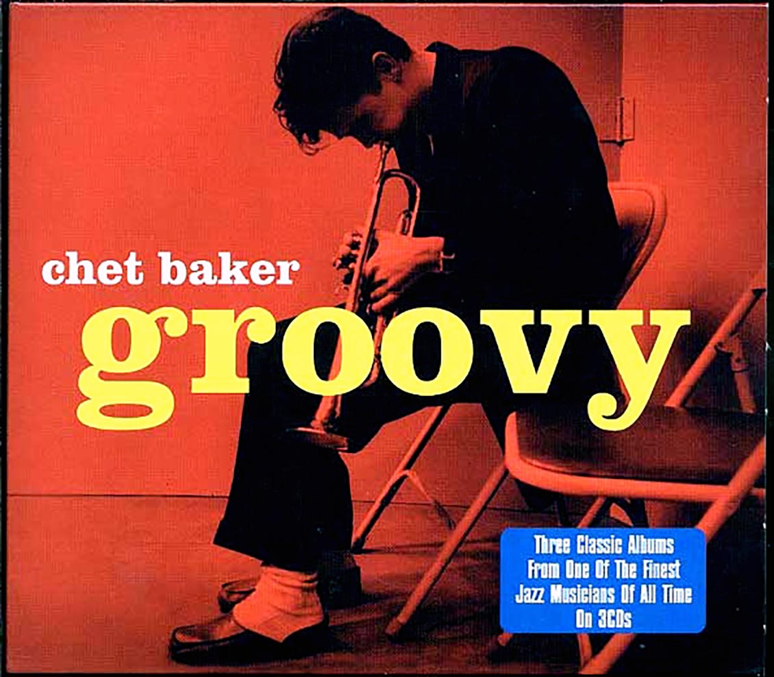 Chet Baker - Groovy (28 tracks) (3xCD) (deluxe 3-fold digipak)
