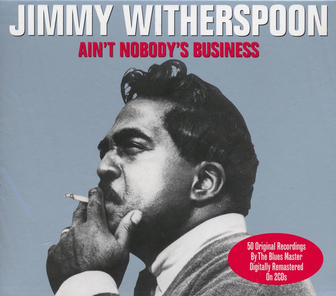 Jimmy Witherspoon - Ain't Nobody's Business (50 tracks) (2xCD)