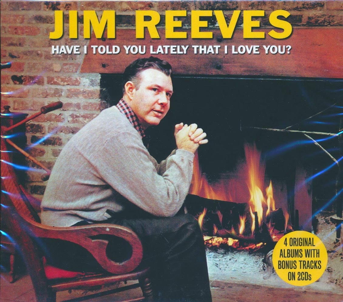 Jim Reeves - Have I Told You Lately That I Love You (52 tracks) (2xCD)