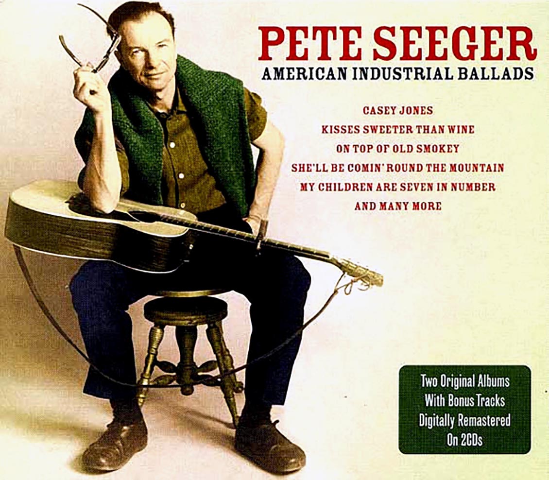 Pete Seeger - American Industrial Ballads (42 tracks) (2xCD)