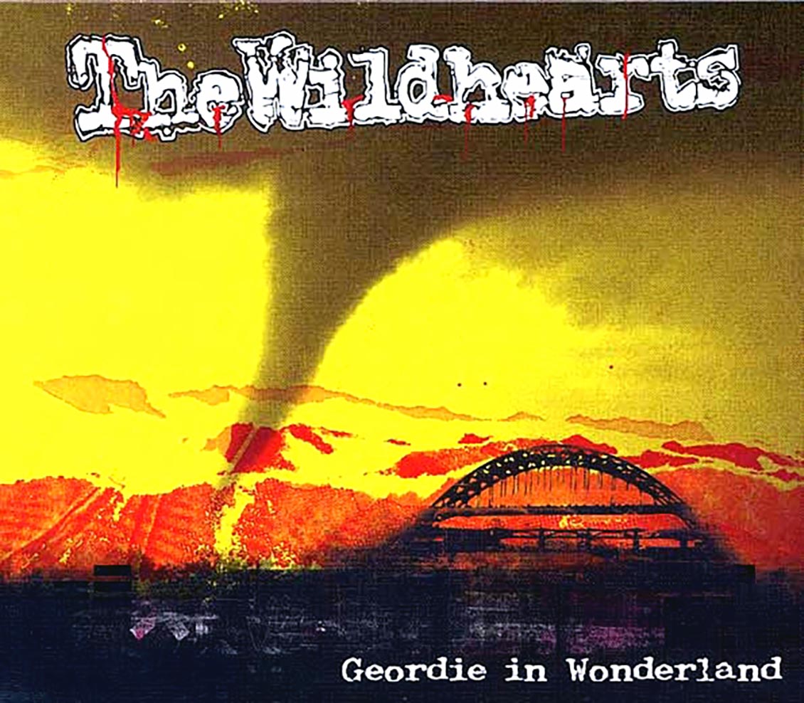 The Wildhearts - Geordie In Wonderland